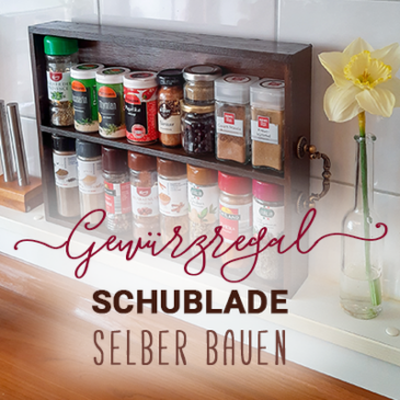 DIY | Gewürzregal Schublade selber bauen